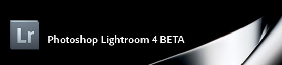 Adobe Photoshop Lightroom 4 (Beta) Adobe Photoshop Lightroom 4 (Beta)